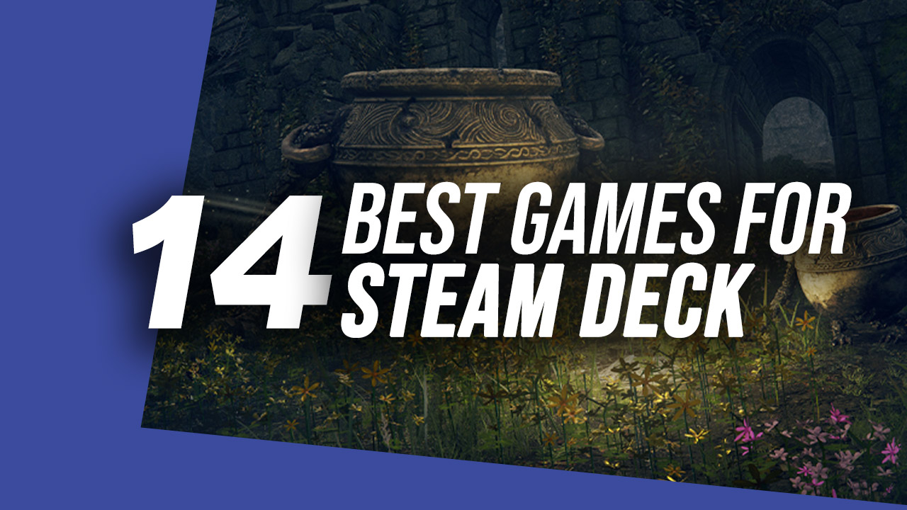 14 Best Steam Deck Games (Updated for 2023)